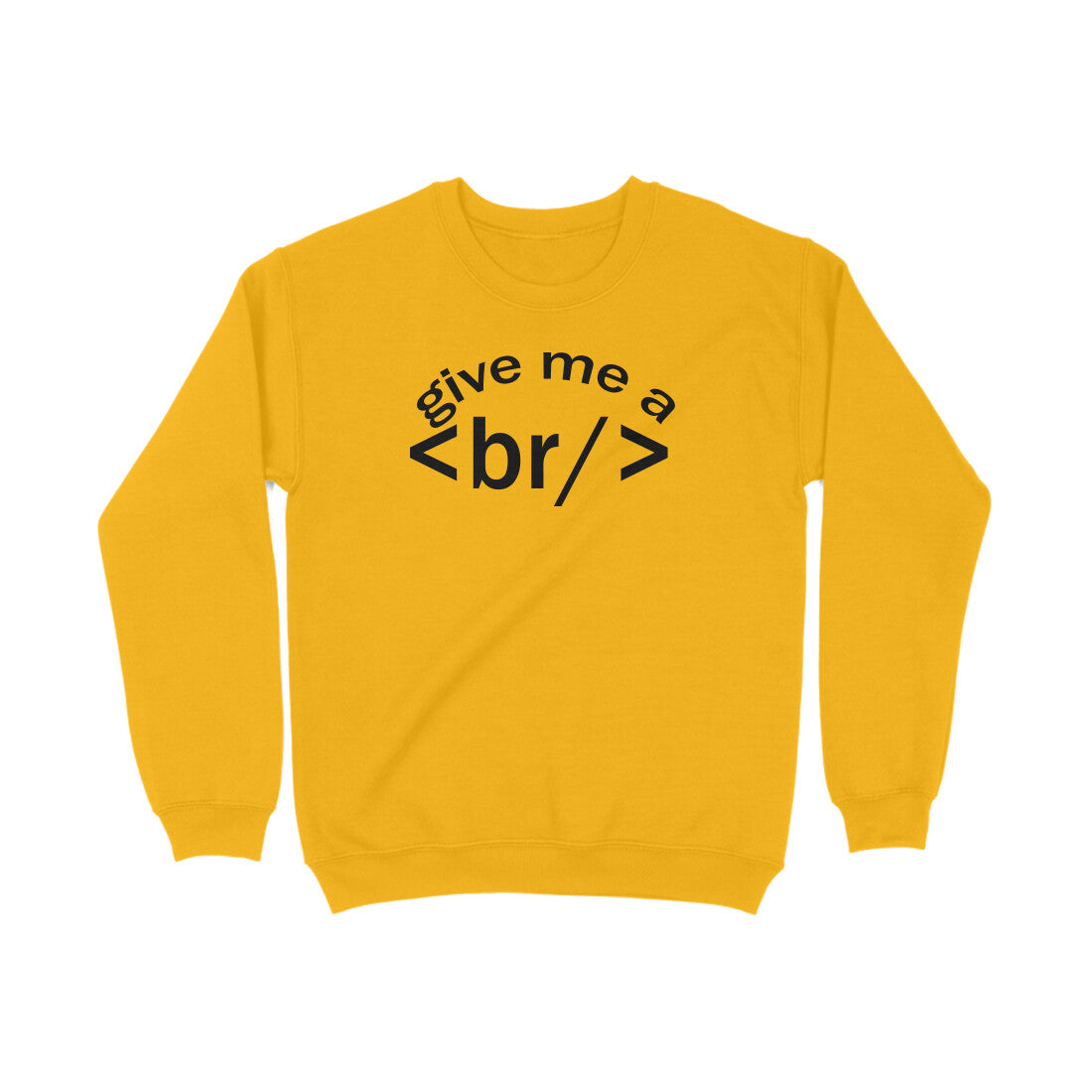 SweatShirt Give me Break - Pass Ka Bazaar