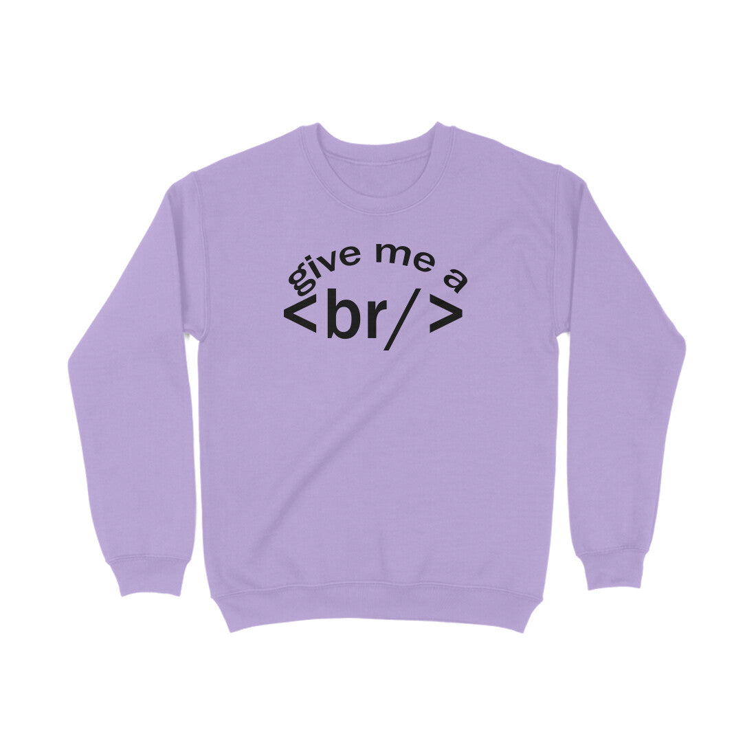 SweatShirt Give me Break - Pass Ka Bazaar