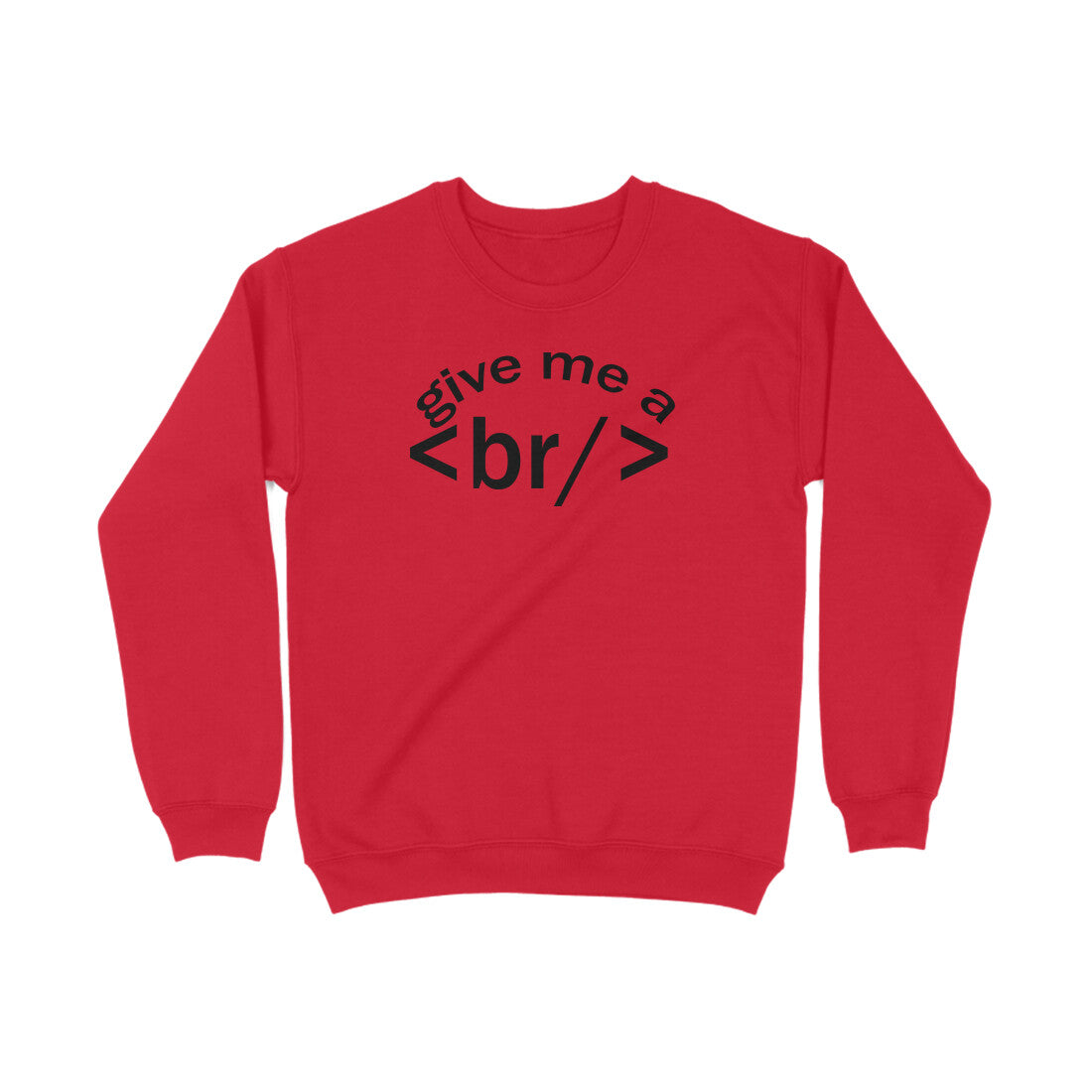 SweatShirt Give me Break - Pass Ka Bazaar