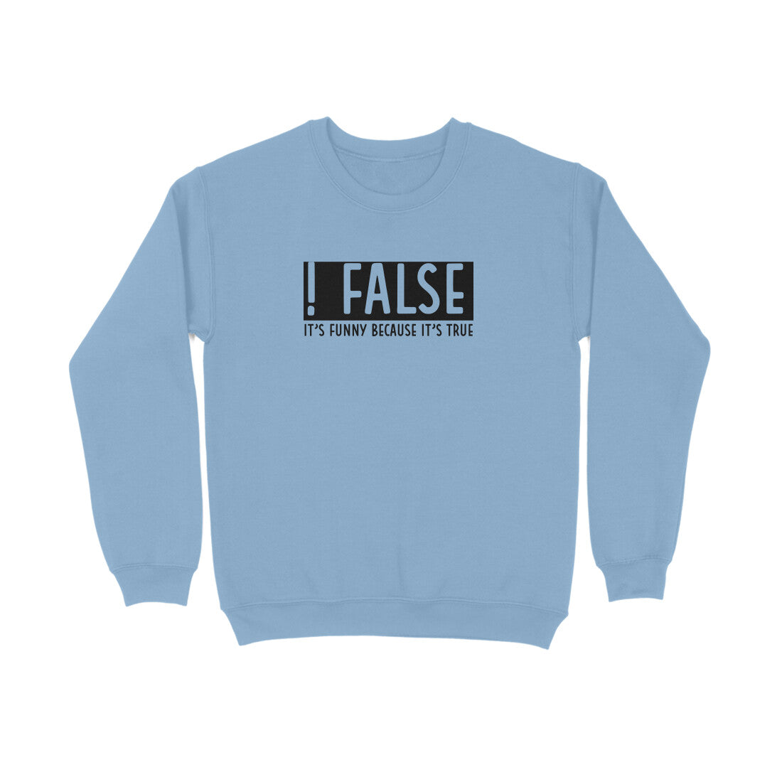 Mens Sweatshirt False is Funny - Pass Ka Bazaar