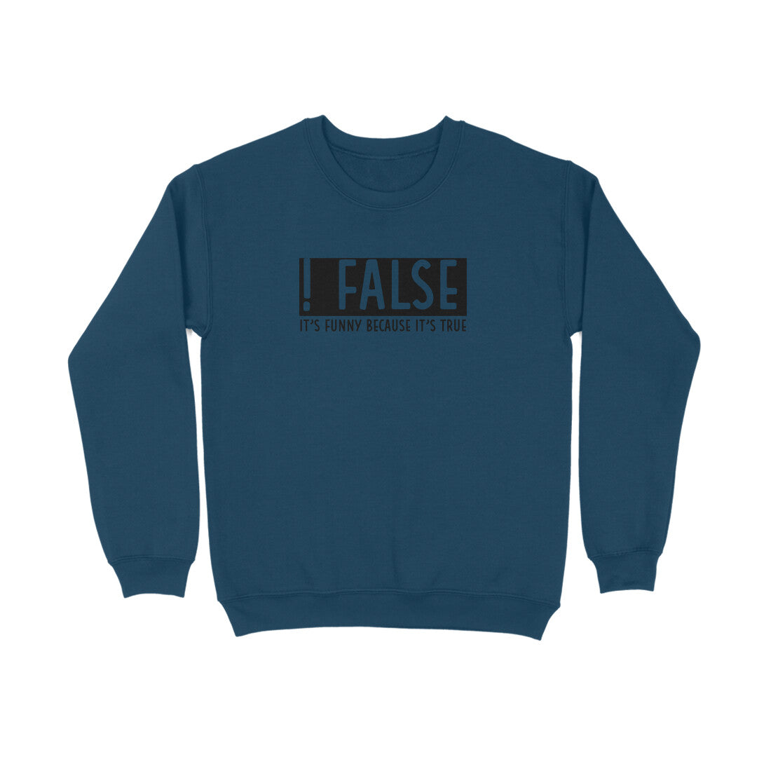 Mens Sweatshirt False is Funny - Pass Ka Bazaar
