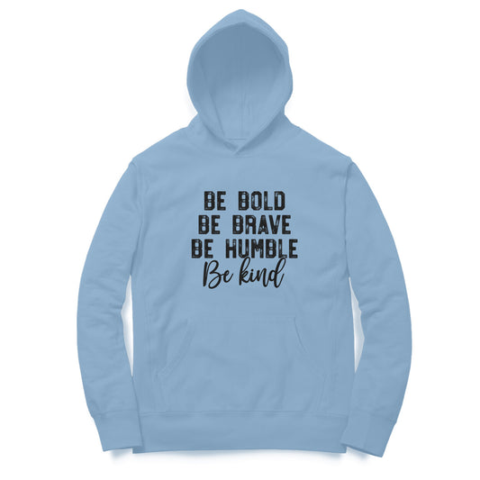 Hoodie Be Brave Humble